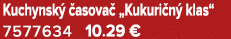 Kuchynsk  asova  „Kukuri n  klas“ 7577634 10.29 €