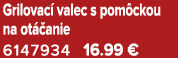 Grilovac valec s pom ckou na ot  anie 6147934 16.99 €