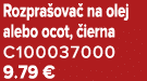 Rozpra ova na olej alebo ocot,  ierna C100037000 9.79 €