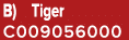 B) Tiger C009056000