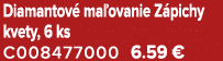 Diamantov ma ovanie Z pichy kvety, 6 ks C008477000 6.59 €