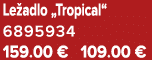 Le adlo „Tropical“ 6895934 159.00 € 109.00 €