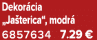 Dekor cia „Ja terica“, modr 6857634 7.29 €