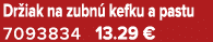 Dr iak na zubn kefku a pastu 7093834 13.29 €