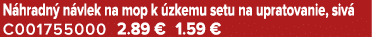 N hradn n vlek na mop k  zkemu setu na upratovanie, siv  C001755000 2.89 € 1.59 €