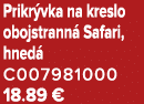 Prikr vka na kreslo obojstrann Safari, hned  C007981000 18.89 €