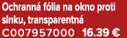 Ochrann f lia na okno proti slnku, transparentn  C007957000 16.39 €