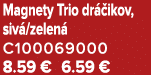 Magnety Trio dr ikov, siv /zelen  C100069000 8.59 € 6.59 €