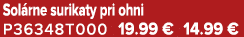 Sol rne surikaty pri ohni P36348T000 19.99 € 14.99 €