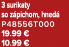 3 surikaty so z pichom, hned P48556T000 19.99 € 10.99 €