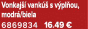 Vonkaj  vank   s v pl ou, modr /biela 6869834 16.49 €