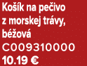 Ko k na pe ivo z morskej tr vy, b  ov  C009310000 10.19 €