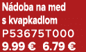 N doba na med s kvapkadlom P53675T000 9.99 € 6.79 €