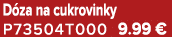 D za na cukrovinky P73504T000 9.99 €