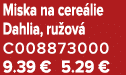 Miska na cere lie Dahlia, ru ov C008873000 9.39 € 5.29 €