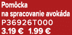 Pom cka na spracovanie avok da P36926T000 3.19 € 1.99 €