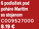 6 podlo iek pod poh re Maritim so stojanom C009527000 8.19 €