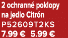 2 ochrann poklopy na jedlo Citr n P52609T2KS 7.99 € 5.99 €