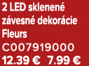2 LED sklenen z vesn  dekor cie Fleurs C007919000 12.39 € 7.99 €