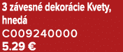 3 z vesn dekor cie Kvety, hned  C009240000 5.29 €