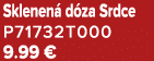Sklenen d za Srdce P71732T000 9.99 €