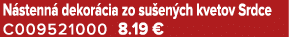 N stenn dekor cia zo su en ch kvetov Srdce C009521000 8.19 €