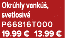 Okr hly vank , svetlosiv  P66816T000 19.99 € 13.99 €
