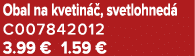 Obal na kvetin , svetlohned  C007842012 3.99 € 1.59 €