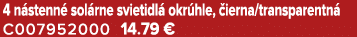 4 n stenn sol rne svietidl  okr hle,  ierna/transparentn  C007952000 14.79 €