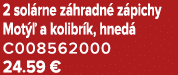 2 sol rne z hradn z pichy Mot   a kolibr k, hned  C008562000 24.59 €