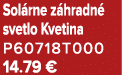 Sol rne z hradn svetlo Kvetina P60718T000 14.79 €