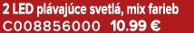 2 LED pl vaj ce svetl , mix farieb C008856000 10.99 €