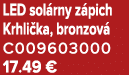 LED sol rny z pich Krhli ka, bronzov C009603000 17.49 €