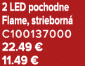 2 LED pochodne Flame, strieborn C100137000 22.49 € 11.49 €