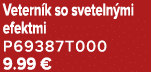 Vetern k so sveteln mi efektmi P69387T000 9.99 €