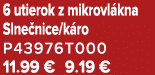 6 utierok z mikrovl kna Slne nice/k ro P43976T000 11.99 € 9.19 €