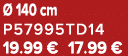  140 cm P57995TD14 19.99 € 17.99 €