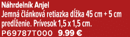 N hrdeln k Anjel Jemn  l nkov  retiazka d  ka 45 cm + 5 cm pred  enie. Pr vesok 1,5 x 1,5 cm. P69787T000 9.99 €
