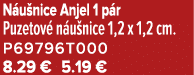 N u nice Anjel 1 p r Puzetov n u nice 1,2 x 1,2 cm. P69796T000 8.29 € 5.19 €