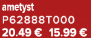 ametyst P62888T000 20.49 € 15.99 €