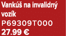 Vank  na invalidn  voz k P69309T000 27.99 €