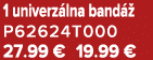 1 univerz lna band  P62624T000 27.99 € 19.99 €