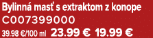 Bylinn mas  s extraktom z konope C007399000 39.98 €/100 ml 23.99 € 19.99 €