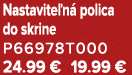 Nastavite n polica do skrine P66978T000 24.99 € 19.99 €