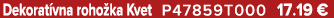 Dekorat vna roho ka Kvet P47859T000 17.19 €