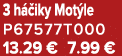 3 h iky Mot le P67577T000 13.29 € 7.99 €