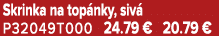 Skrinka na top nky, siv P32049T000 24.79 € 20.79 €