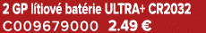 2 GP l tiov bat rie ULTRA+ CR2032 C009679000 2.49 €