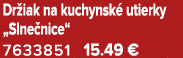 Dr iak na kuchynsk utierky „Slne nice“ 7633851 15.49 €