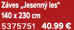 Z ves „Jesenn les“ 140 x 230 cm 5375751 40.99 €